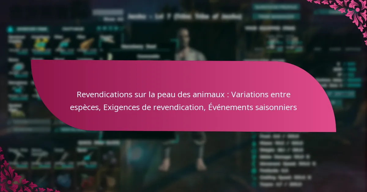 Revendications sur la peau des animaux : Variations entre espèces, Exigences de revendication, Événements saisonniers