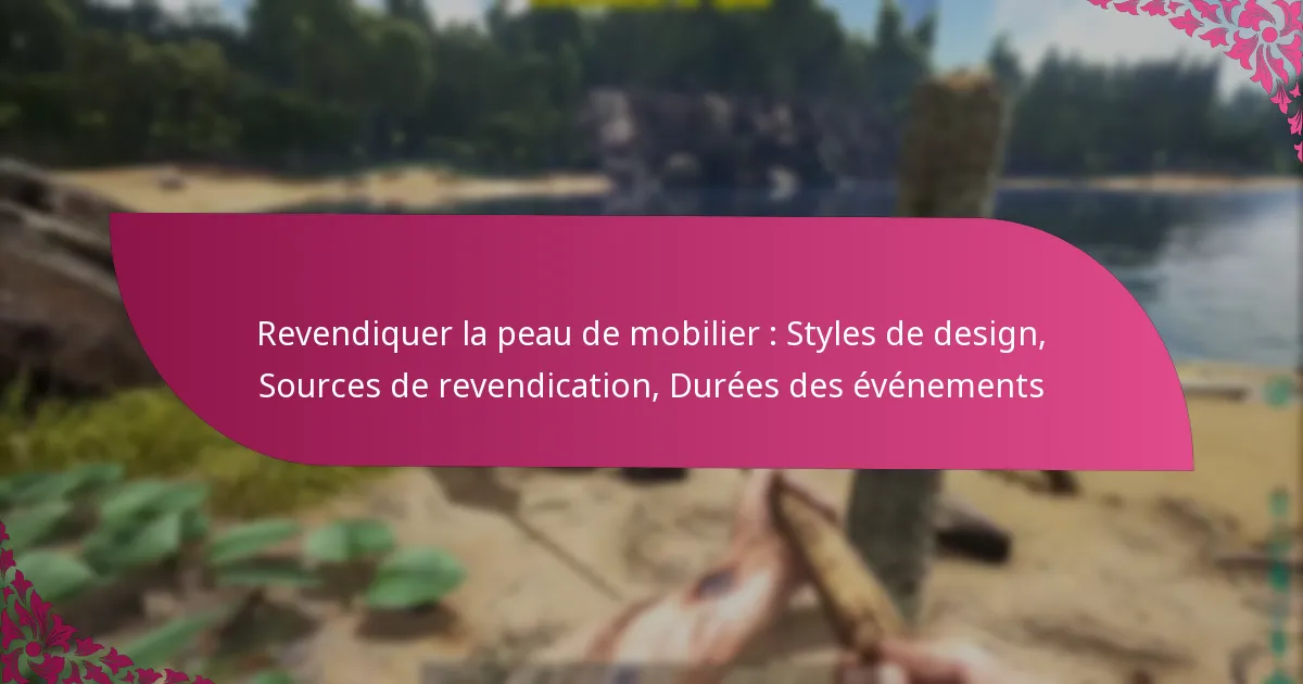 Revendiquer la peau de mobilier : Styles de design, Sources de revendication, Durées des événements