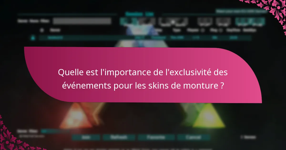 Quelle est l'importance de l'exclusivité des événements pour les skins de monture ?